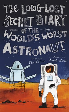 Cover image for The Long-Lost Secret Diary of the World's Worst Astronaut