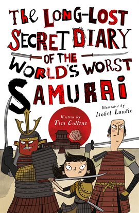 Cover image for The Long-Lost Secret Diary of the World's Worst Samurai