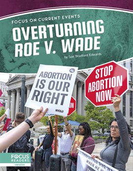 Cover image for Overturning Roe V. Wade