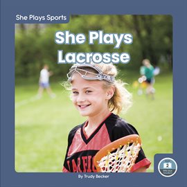 Cover image for She Plays Lacrosse