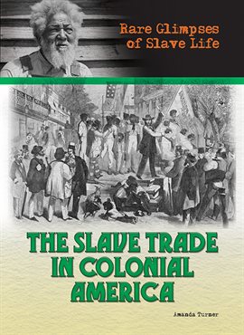 Imagen de portada para The Slave Trade in Colonial America