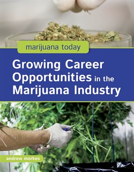 Cover image for Growing Career Opportunities in the Marijuana Industry