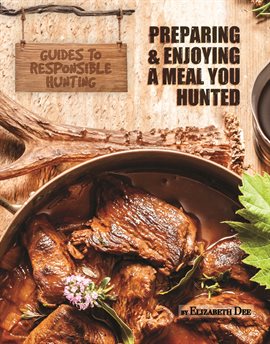 Imagen de portada para Preparing and Enjoying a Meal You Hunted