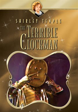 Cover image for Shirley Temple: The Terrible Clockman