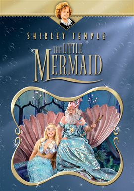 Imagen de portada para Shirley Temple: The Little Mermaid