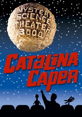 Cover image for Mystery Science Theater 3000: Catalina Caper