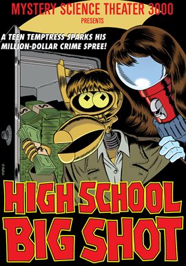 Cover image for Mystery Science Theater 3000: High School Big Shot