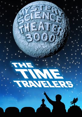 Cover image for Mystery Science Theater 3000: The Time Travelers