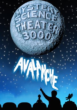 Cover image for Mystery Science Theater 3000: Avalanche