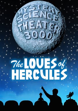 Cover image for Mystery Science Theater 3000: The Loves of Hercules