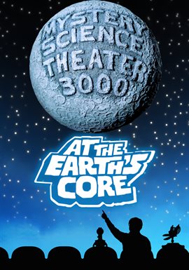 Cover image for Mystery Science Theater 3000: At the Earth's Core