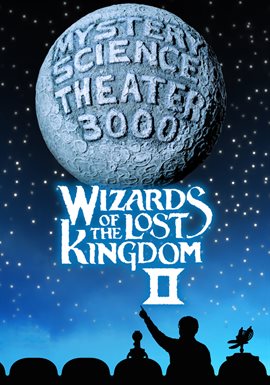 Cover image for Mystery Science Theater 3000: Wizards of the Lost Kingdom II