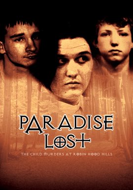 Cover image for Paradise Lost: The Child Murders At Robin Hood Hills
