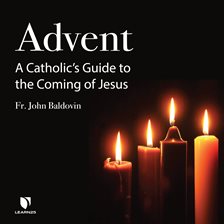 Cover image for Advent: A Catholic's Guide to the Coming of Jesus