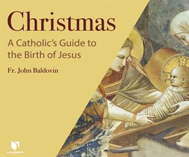Cover image for Christmas: A Catholic's Guide to the Birth of Jesus