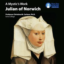 Cover image for A Mystic's Work: Julian of Norwich
