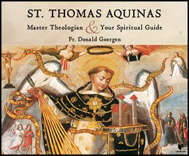 Cover image for St. Thomas Aquinas: Master Theologian and Your Spiritual Guide