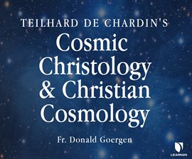 Cover image for Teilhard de Chardin's Cosmic Christology and Christian Cosmology