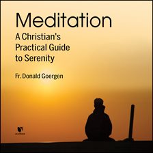 Cover image for Meditation: A Christian's Practical Guide to Serenity