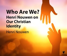 Cover image for Who Are We?: Henri Nouwen on Our Christian Identity