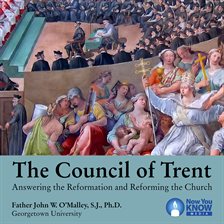 Cover image for The Council of Trent: Answering the Reformation and Reforming the Church