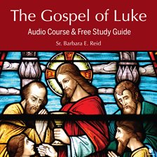 Cover image for The Gospel of Luke: Audio Course & Free Study Guide