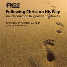 Cover image for Following Christ on His Way: An Introduction to Ignatian Spirituality