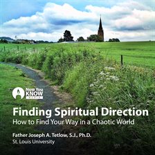 Cover image for Finding Spiritual Direction: How to Find Your Way in a Chaotic World