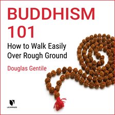 Cover image for Buddhism 101: How to Walk Easily Over Rough Ground