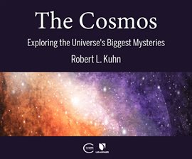 Cover image for The Cosmos: Exploring the Universe's Biggest Mysteries