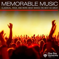 Imagen de portada para Memorable Music: Classical, Rock, and More - What Makes the Best So Great