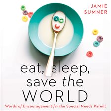 Cover image for Eat, Sleep, Save the World