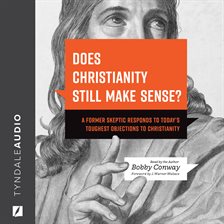 Cover image for Does Christianity Still Make Sense?