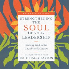 Cover image for Strengthening the Soul of Your Leadership