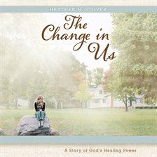 Cover image for The Change in Us