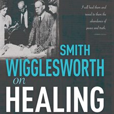 Cover image for Smith Wigglesworth on Healing