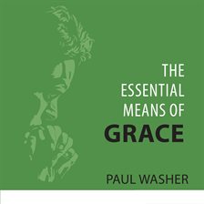 Cover image for The Essential Means of Grace