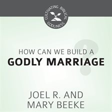 Cover image for How Can We Build a Godly Marriage?