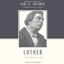 Imagen de portada para Luther on the Christian Life