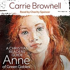 Cover image for Anne of Green Gables: A Christian Readers' Guide
