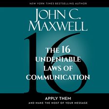 Imagen de portada para The 16 Undeniable Laws of Communication
