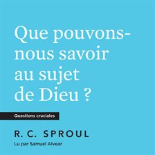 Cover image for Que pouvons nous savoir au sujet de Dieu ?