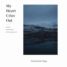 Cover image for My Heart Cries Out