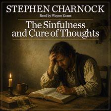 The Sinfulness and Cure of Thoughts The Sinfulness and Cure of Thoughts