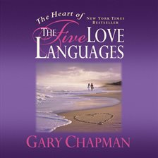 Cover image for The Heart Of The Five Love Languages