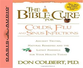 Imagen de portada para The Bible Cure for Colds, Flu, and Sinus Infections