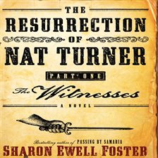 Cover image for The Resurrection of Nat Turner, Part 1: The Witnesses