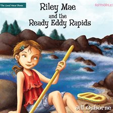 Cover image for Riley Mae and the Ready Eddy Rapids