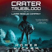 Cover image for Crater Trueblood and the Lunar Rescue Company