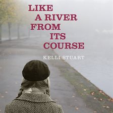 Cover image for Like a River From Its Course